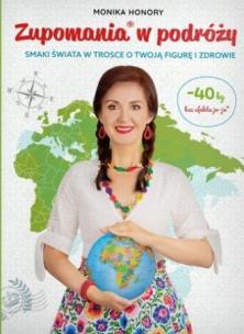 Okładka książki Zupomania w podróży. Smaki świata w trosce o Twoją figurę i zdrowie