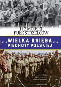 Okładka książki 1 I 2 MORSKI PUŁK STRZELCÓW WIELKA KSIĘGA PIECHOTY POLSKIEJ TOM 41