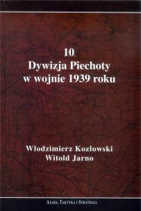 Okładka książki 10 Dywizja Piechoty w wojnie 1939 roku