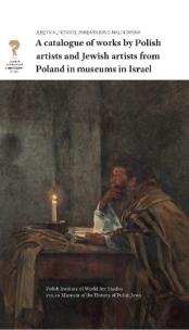 Okładka książki A catalogue of works by Polish artists and Jewish artists from Poland in museums in Israel