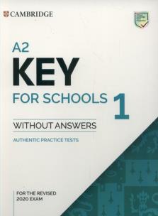 A2 Key for Schools 1 for the Revised 2020 Exam Authentic Practice Tests. Autor: Opracowanie zbiorowe. Multiszop.pl Okładka książki A2 Key for Schools 1 for the Revised 2020 Exam Authentic Practice Tests