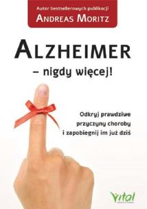 Alzheimer - nigdy więcej!. Autor: Andreas Moritz. Multiszop.pl Okładka książki Alzheimer - nigdy więcej!