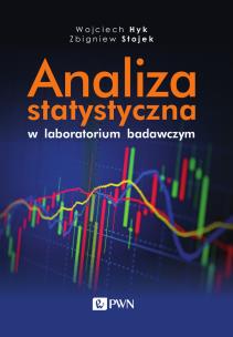 ANALIZA STATYSTYCZNA W LABORATORIUM BADAWCZYM. Autor: Hyk Wojciech, Stojek Zbigniew. Multiszop.pl Okładka książki ANALIZA STATYSTYCZNA W LABORATORIUM BADAWCZYM