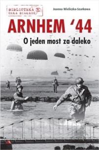 Okładka książki Arnhem '44. O jeden most za daleko