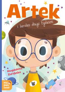 Okładka książki ARTEK I BARDZO DŁUGI TYDZIEŃ MÓJ MAŁY ŚWIAT