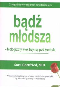 Okładka książki Bądź młodsza - biologiczny wiek miej pod kontrolą