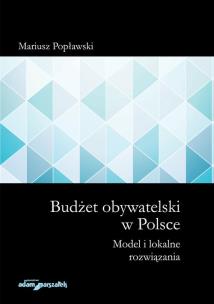 Okładka książki Budżet obywatelski w Polsce Model i lokalne rozwiązania