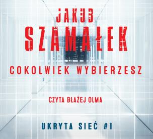 Okładka książki CD MP3 COKOLWIEK WYBIERZESZ UKRYTA SIEĆ TOM 1