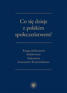 Okładka książki Co się dzieje z polskim społeczeństwem?