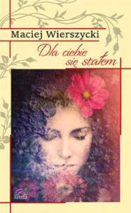Okładka książki Dla ciebie się stałem