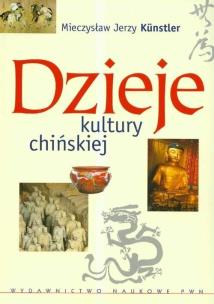 Dzieje kultury chińskiej. Autor: Kunstler Mieczysław Jerzy. Multiszop.pl Okładka książki Dzieje kultury chińskiej