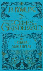 Okładka książki Fantastic Beasts The Crimes of Grindelwald The Original Screenplay