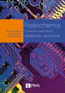 Fizykochemia materiałów współczesnej elektroniki i spintroniki. Autor: Starodub Vołodymyr, Starodub Tetiana, Chojnacki Jarosław. Multiszop.pl Okładka książki Fizykochemia materiałów współczesnej elektroniki i spintroniki