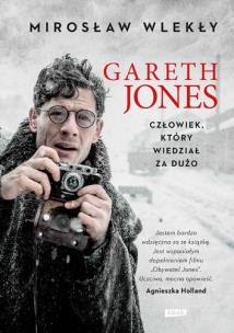 Gareth Jones. Człowiek, który wiedział za dużo. Autor: Mirosław Wlekły. Multiszop.pl Okładka książki Gareth Jones. Człowiek, który wiedział za dużo