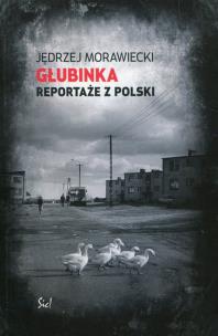 Okładka książki Głubinka Reportaże z Polski - Jędrzej Morawiecki