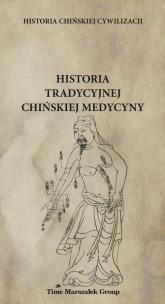 Okładka książki Historia chińskiej cywilizacji Historia tradycyjnej chińskiej medycyny