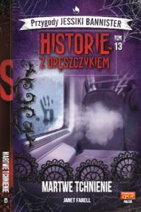 Okładka książki Historie z dreszczykiem Przygody Jessiki Bannister Tom 13