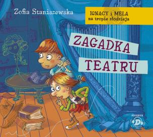 Okładka książki Ignacy i Mela na tropie złodzieja Zagadka teatru - Audiobook