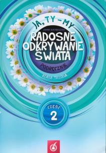 Okładka książki Ja Ty My 3 Radosne odkrywanie świata Podręcznik Część 2