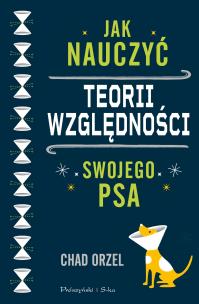 Okładka książki Jak nauczyć teorii względności swojego psa