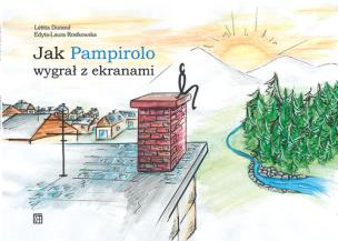 Okładka książki Jak Pampirolo wygrał z ekranami