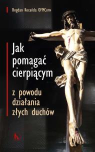 Okładka książki Jak pomagać cierpiącym z powodu działania złych...