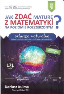 Jak zdać maturę z matematyki na poziomie rozszerzonym. Arkusze maturalne. Autor: Kulma Dariusz. Multiszop.pl Okładka książki Jak zdać maturę z matematyki na poziomie rozszerzonym. Arkusze maturalne