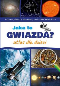 Okładka książki Jaka to gwiazda Atlas dla dzieci
