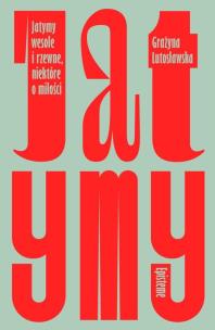 Okładka książki Jatymy wesołe i rzewne niektóre o miłości