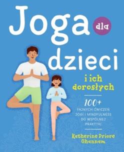 Okładka książki JOGA DLA DZIECI I ICH DOROSŁYCH