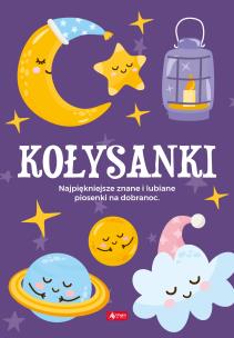 KOŁYSANKI NAJPIĘKNIEJSZE ZNANE I LUBIANE PIOSENKI NA DOBRANOC. Autor: Opracowanie zbiorowe. Multiszop.pl Okładka książki KOŁYSANKI NAJPIĘKNIEJSZE ZNANE I LUBIANE PIOSENKI NA DOBRANOC