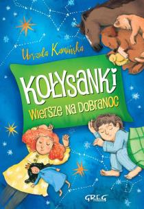 KOŁYSANKI WIERSZE NA DOBRANOC. Autor: Kamińska Krystyna Stadnik Urszula. Multiszop.pl Okładka książki KOŁYSANKI WIERSZE NA DOBRANOC