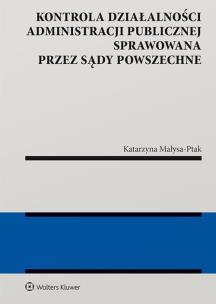Okładka książki Kontrola działalności administracji publicznej sprawowana przez sądy powszechne