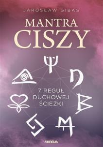 Okładka książki MANTRA CISZY 7 REGUŁ DUCHOWEJ ŚCIEŻKI