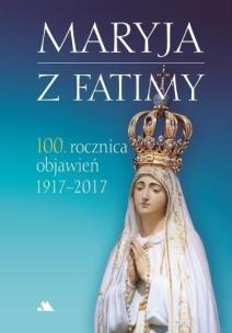 Okładka książki Maryja z Fatimy. 100. rocznica objawień 1917-2017