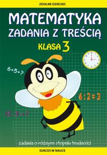 Matematyka. Zadania z treścią. Klasa 3. Autor: Ewa Buczkowska. Multiszop.pl Okładka książki Matematyka. Zadania z treścią. Klasa 3