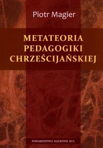 Okładka książki Metateoria pedagogiki chrześcijańskiej