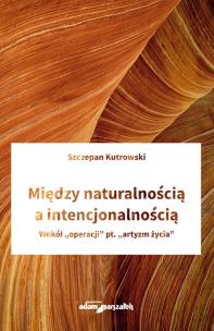 Okładka książki Między naturalnością a intencjonalnością