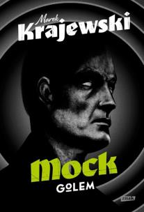Mock. Golem - oprawa twarda. Autor: Marek Krajewski. Multiszop.pl Okładka książki Mock. Golem - oprawa twarda