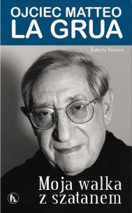 Okładka książki Moja walka z szatanem. Ojciec Matteo La Grua