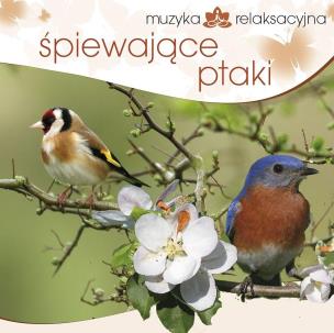 Okładka książki Muzyka relaksacyjna. Śpiewające ptaki CD