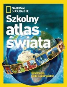 Okładka książki National Geographic Szkolny. Atlas Świata