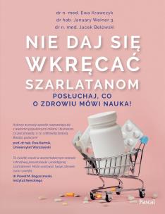 Nie daj się wkręcać szarlatanom. Autor: Jacek Belowski, Ewa Krawczyk, January Weiner 3.. Multiszop.pl Okładka książki Nie daj się wkręcać szarlatanom