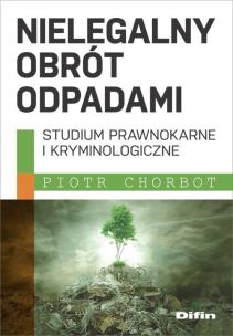 Okładka książki Nielegalny obrót odpadami