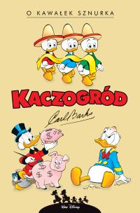 O KAWAŁEK SZNURKA I INNE HISTORIE Z ROKU 1956 KACZOGRÓD TOM 5. Autor: Carl Barks. Multiszop.pl Okładka książki O KAWAŁEK SZNURKA I INNE HISTORIE Z ROKU 1956 KACZOGRÓD TOM 5