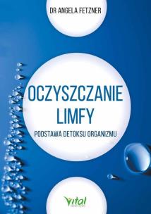 Oczyszczanie limfy. Autor: SNGELA FETZNER. Multiszop.pl Okładka książki Oczyszczanie limfy