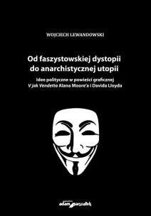 Okładka książki Od faszystowskiej dystopii do anarchistycznej utopii