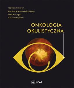 Onkologia okulistyczna. Autor: Romanowska-Dixon Bożena, Martine Jager. Multiszop.pl Okładka książki Onkologia okulistyczna