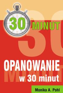 Okładka książki Opanowanie w 30 minut
