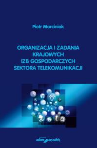 Okładka książki Organizacja i zadania krajowych izb gospodarczych sektora telekomunikacji